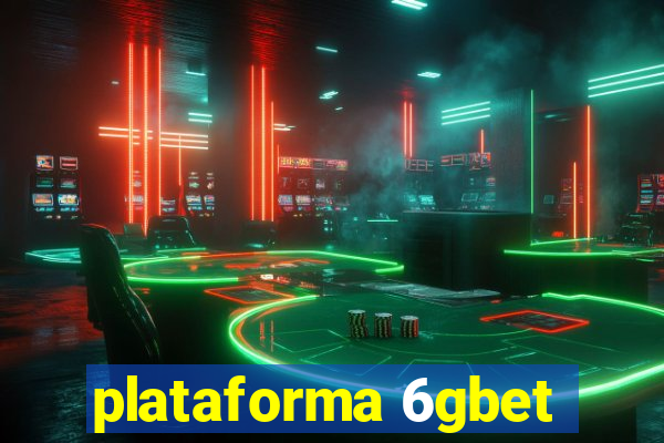 plataforma 6gbet